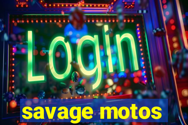 savage motos