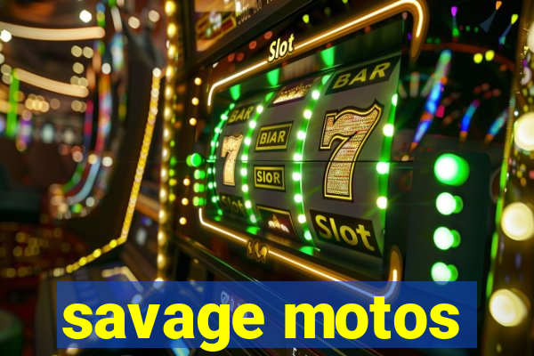 savage motos