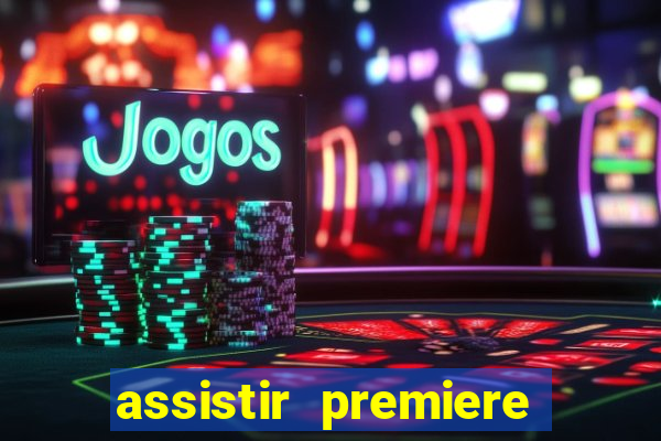 assistir premiere clube ao vivo