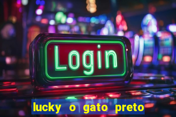 lucky o gato preto filme completo dublado download
