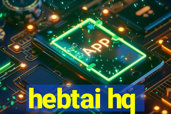 hebtai hq