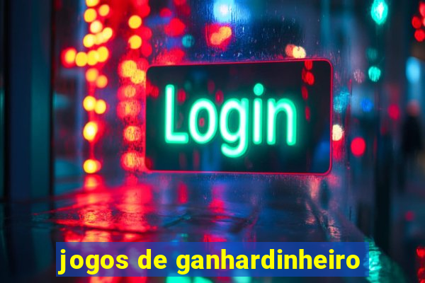 jogos de ganhardinheiro