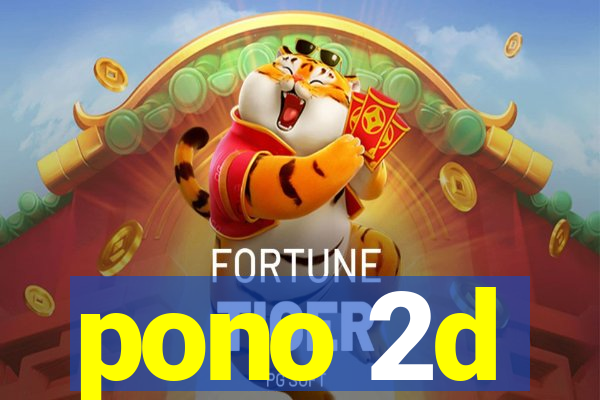 pono 2d