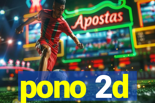 pono 2d