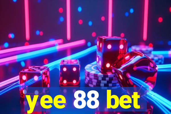 yee 88 bet