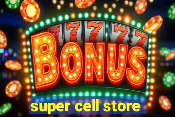 super cell store