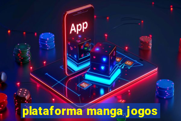 plataforma manga jogos