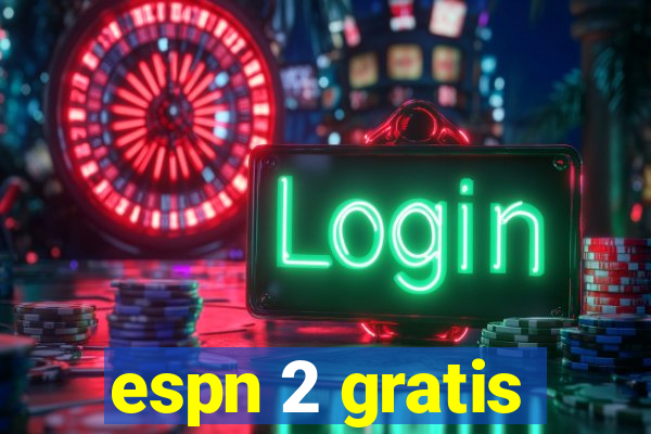 espn 2 gratis