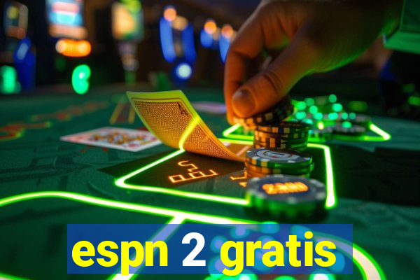 espn 2 gratis