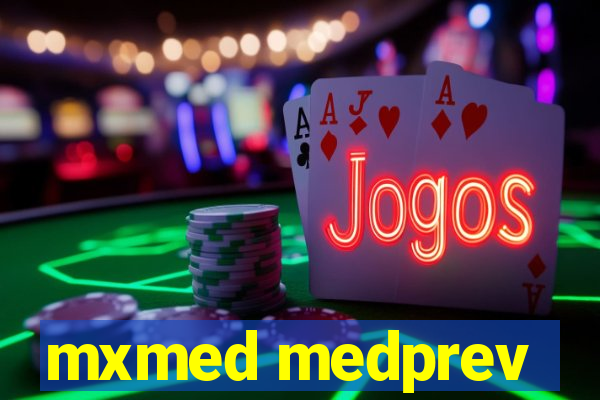 mxmed medprev