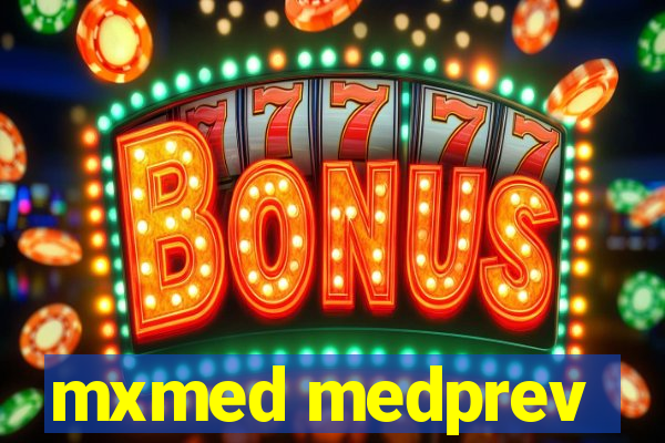 mxmed medprev