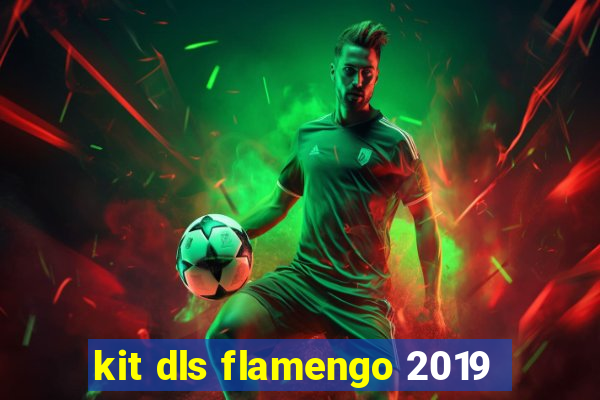kit dls flamengo 2019