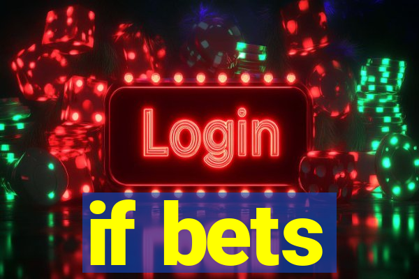 if bets
