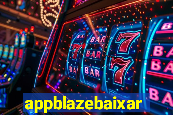 appblazebaixar