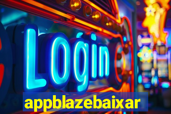 appblazebaixar