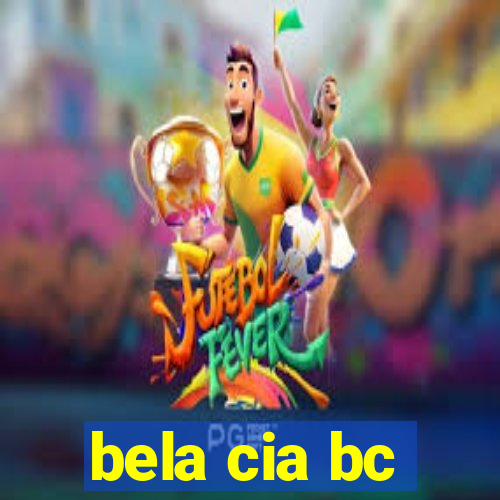 bela cia bc