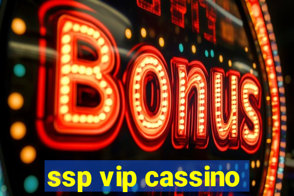 ssp vip cassino