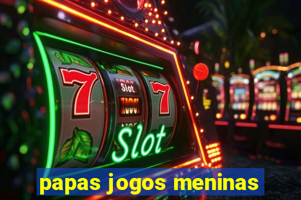 papas jogos meninas