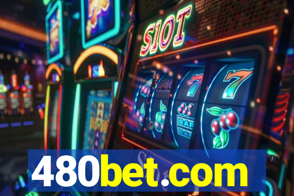 480bet.com