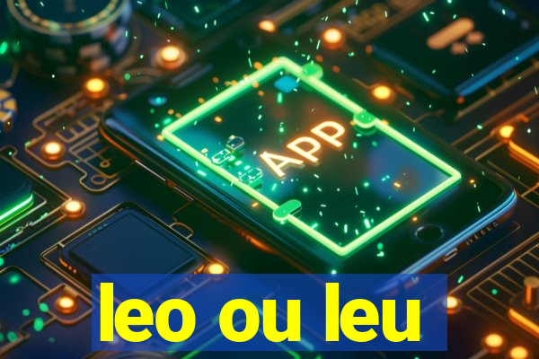 leo ou leu