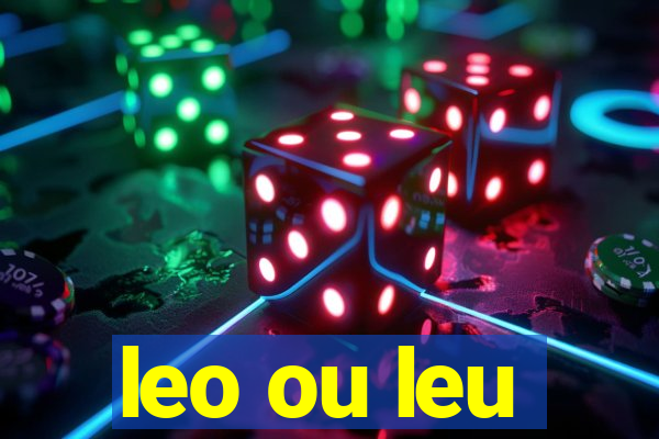 leo ou leu