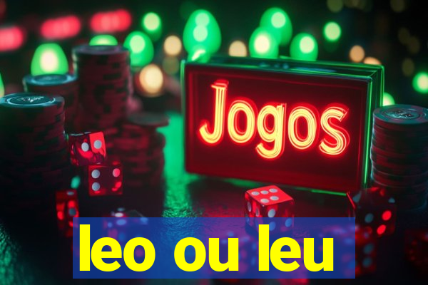 leo ou leu