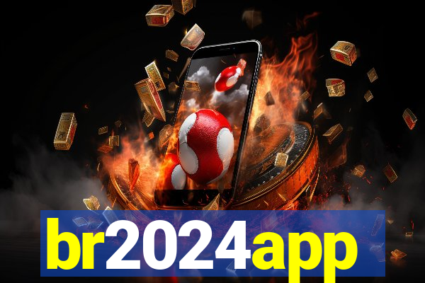 br2024app