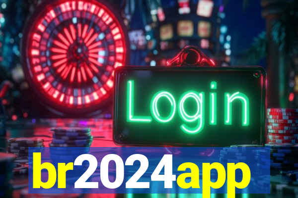 br2024app