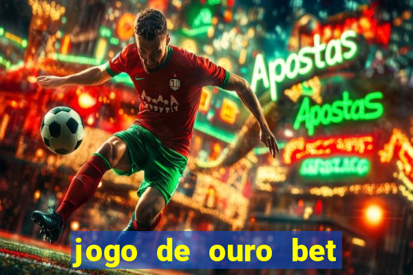 jogo de ouro bet codigo promocional