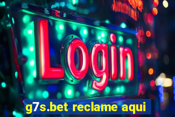 g7s.bet reclame aqui