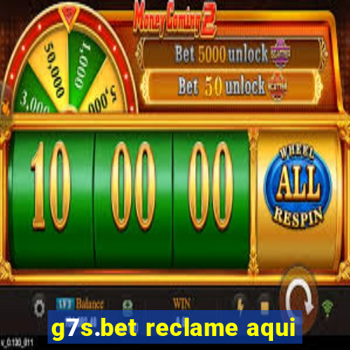 g7s.bet reclame aqui