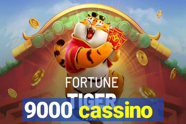 9000 cassino