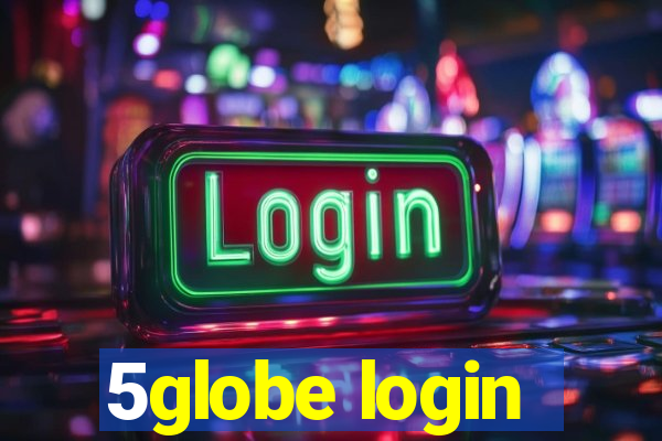 5globe login