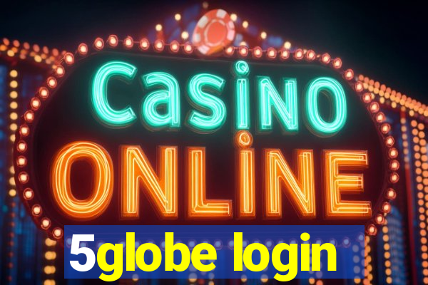 5globe login