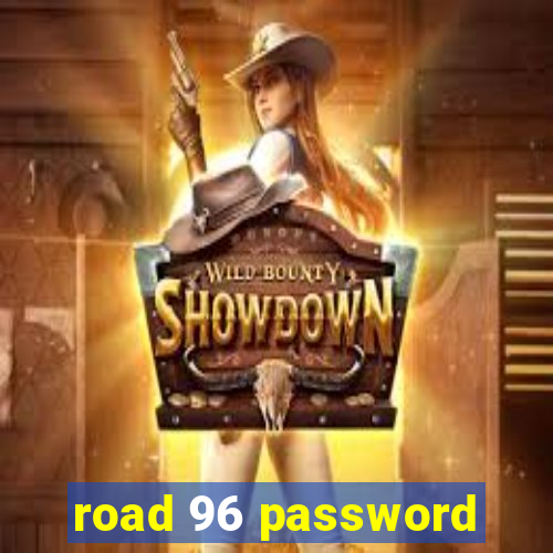 road 96 password