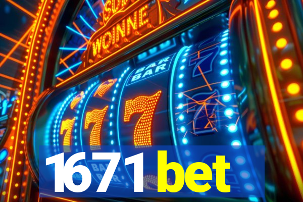 1671 bet
