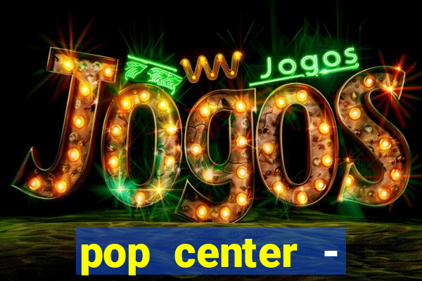 pop center - centro popular de compras