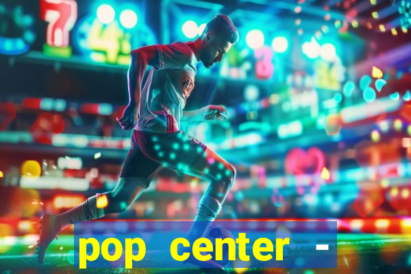 pop center - centro popular de compras