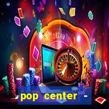 pop center - centro popular de compras