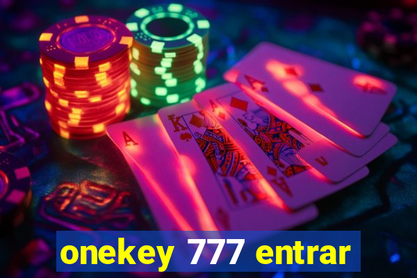 onekey 777 entrar