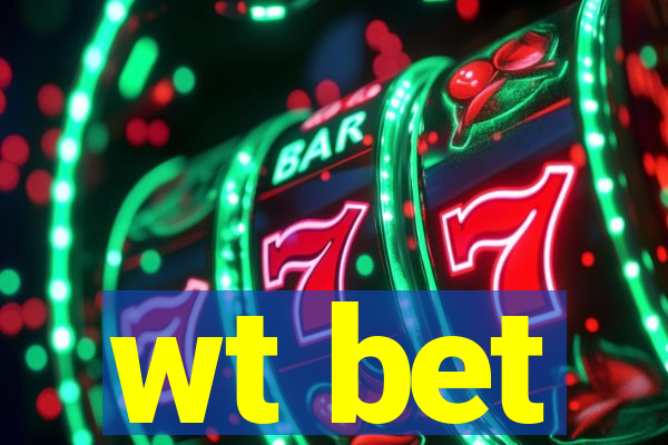 wt bet
