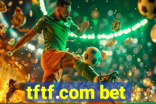 tftf.com bet
