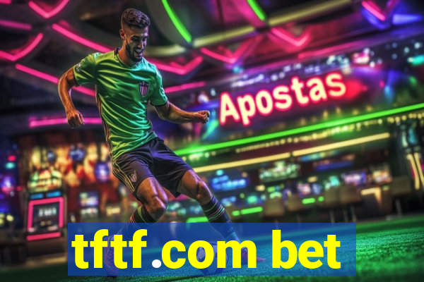 tftf.com bet