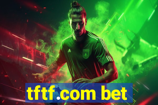 tftf.com bet