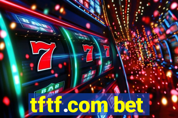 tftf.com bet