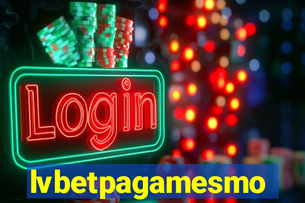 lvbetpagamesmo