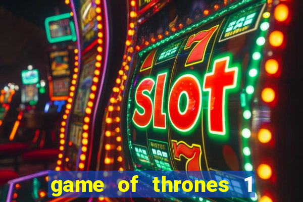 game of thrones 1 temporada torrent