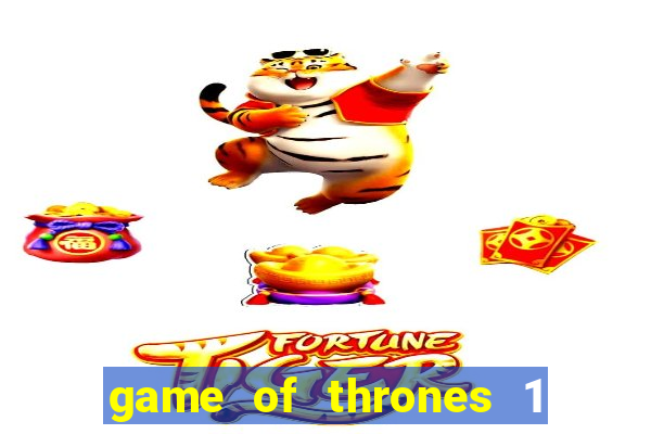game of thrones 1 temporada torrent