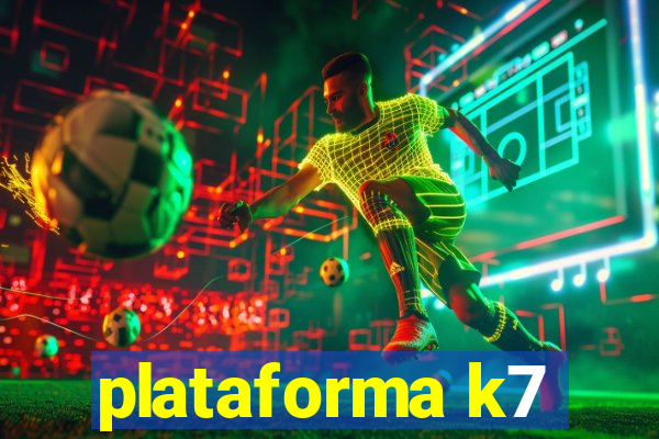 plataforma k7