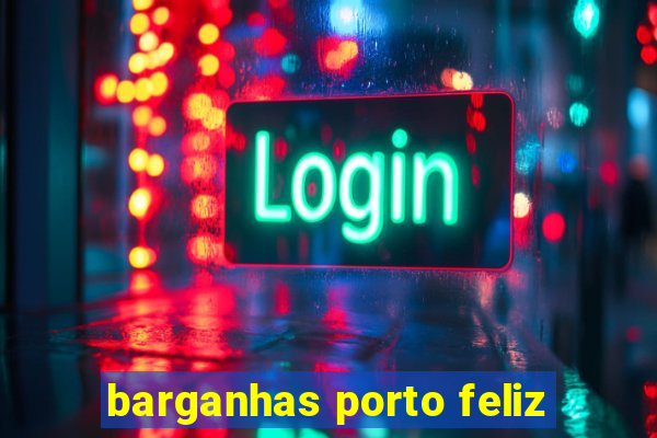 barganhas porto feliz